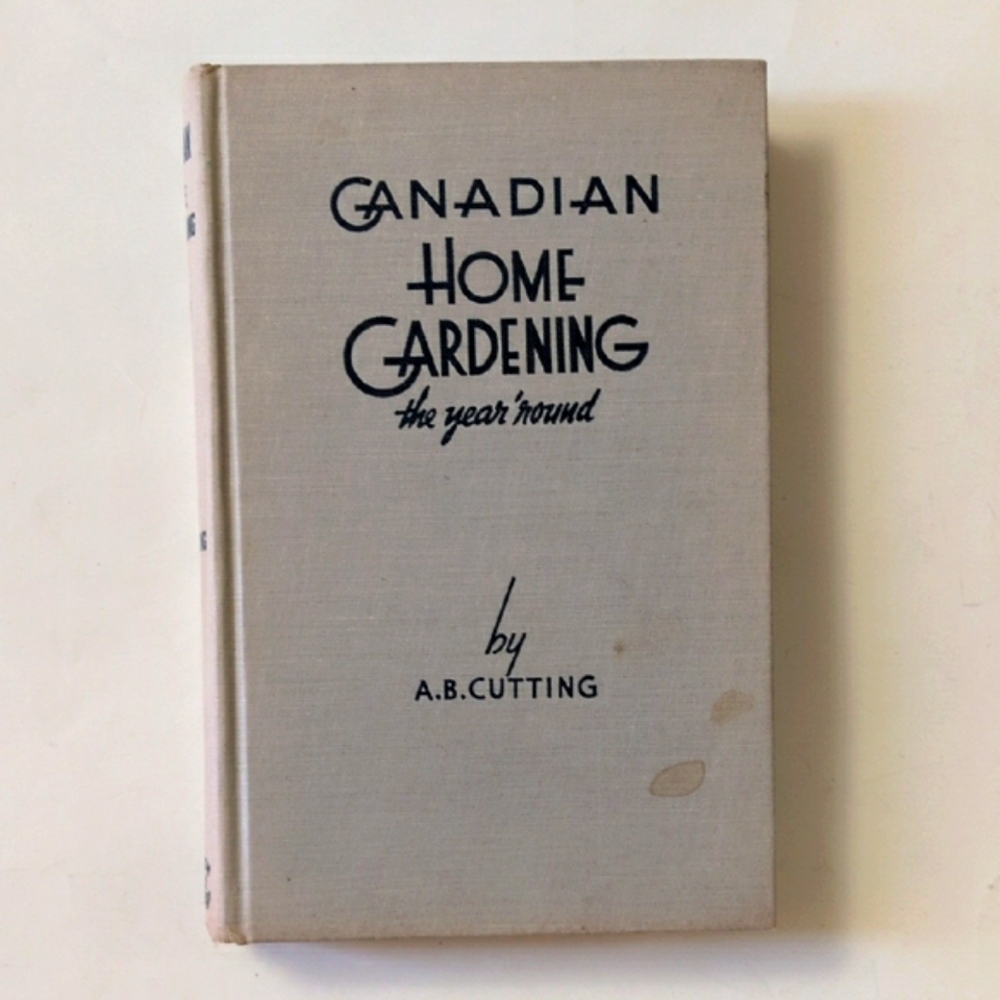 Canadian Home Gardening the Year 'Round - 1951